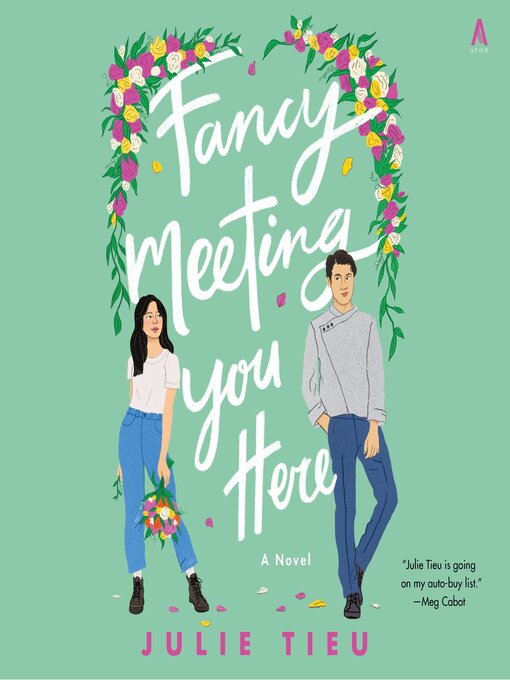 Title details for Fancy Meeting You Here by Julie Tieu - Available